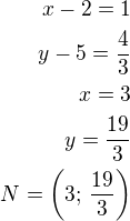 $x-2=1\\y-5=\frac 43\\x=3\\y=\frac{19}{3}\\N=\left(3;\,\frac{19}{3}\right)$
