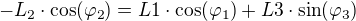 $-L_2\cdot \cos(\varphi_2)=L1\cdot \cos(\varphi_1)+L3\cdot \sin(\varphi_3)$