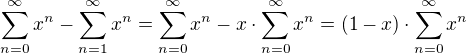 $\sum_{n=0}^\infty x^n-\sum_{n=1}^\infty x^n=\sum_{n=0}^\infty x^n-x \cdot \sum_{n=0}^\infty x^n=(1-x) \cdot \sum_{n=0}^\infty x^n$