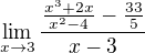 $\lim_{x\to3}\frac{\frac{x^{3}+2x}{x^{2}-4}-\frac{33}{5}}{x-3}$