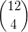 ${12\choose 4}$