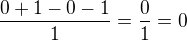 ${\frac{0+1-0-1}{1}}={\frac{0}{1}}={0}$