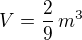 $V=\frac{2}{9}\,m^3$