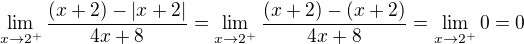 $\lim_{x \to 2^+} \frac{(x+2)-|x+2|}{4x+8} = \lim_{x \to 2^+} \frac{(x+2)-(x+2)}{4x+8}=\lim_{x \to 2^+} 0 =0$