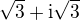 $\sqrt{3}+\mathrm{i}\sqrt{3}$