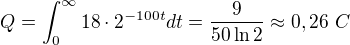 $Q=\int_0^{\infty}18\cdot2^{-100t} dt=\frac 9{50\ln2}\approx 0,26\ C$