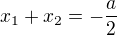 $x_1+x_2=-\frac a2$