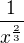 $\frac{1}{x^{\frac{2}{3}}}$