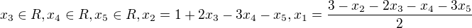 $x_3\in R,x_4\in R,x_5\in R, x_2=1+2x_3-3x_4-x_5, x_1=\frac{3-x_2-2x_3-x_4-3x_5}{2}$