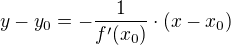 $y-y_{0}=-\frac{1}{f'(x_{0})}\cdot (x-x_{0})$