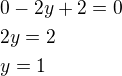 kopírovat do textarea $0-2y+2=0\nl2y=2\nly=1$