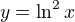 $y = \ln^{2}_{}x$
