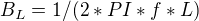 $B_L=1/(2*PI*f*L)$