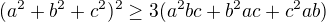$(a^2+b^2+c^2)^2 \ge 3(a^2bc + b^2ac+c^2ab)$