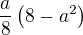 $\frac a8\left(8-a^2\right)$