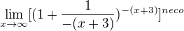 $\lim_{x\to\infty } [(1+\frac {1}{-(x+3)})^{-(x+3)}]^{neco}$