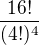 $\frac{16!}{(4!)^4}$