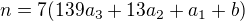 $n=7(139a_3+13a_2+a_1+b)$