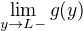 $\lim_{y \to L-}g(y)$