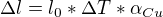 $\Delta l=l_{0}*\Delta T*\alpha _{Cu}$