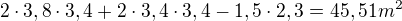 kopírovat do textarea $2 \cdot 3,8 \cdot 3,4 + 2 \cdot 3,4 \cdot 3,4 - 1,5 \cdot 2,3 = 45,51 m^2$
