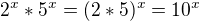 kopírovat do textarea $2^x*5^x=(2*5)^x=10^x$