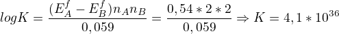$log K=\frac{(E_A^f-E_B^f)n_An_B}{0,059}=\frac{0,54*2*2}{0,059}\Rightarrow K=4,1*10^3^6$