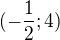 $(-\frac{1}{2};4)$