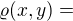 $\varrho (x,y)=$