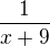 $\frac{1}{x+9}$