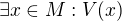 $\exists x \in M: V(x)$