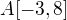 $A[-3,8]$