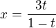 $x=\frac{3t}{1-t}$