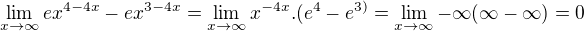 $\lim_{x\to\infty }ex^{4-4x}-ex^{3-4x}= \lim_{x\to\infty }x^{-4x}.(e^{4}-e^{3)} = \lim_{x\to\infty }-\infty (\infty -\infty ) = 0$