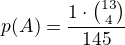 $p(A)=\frac{1 \cdot {13 \choose 4}}{14 \choose 5}$