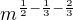 $m^{\frac12-\frac13-\frac23}$