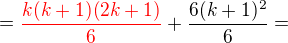 $=\color{red}\frac{k(k+1)(2k+1)}{6}\color{black}+\frac{6(k+1)^2}{6}=$