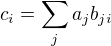 $c_i = \sum_j a_j b_{ji}$