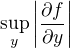 $\sup_{y}\bigg|\frac{\partial f}{\partial y}\bigg|$