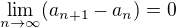 $\lim_{n\to\infty }(a_{n+1}-a_{n})=0$