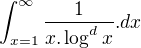 $\int_{x=1}^{\infty}{\frac{1}{x.\log^{d}{x}}.dx}$