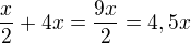 $\frac x2+4x=\frac{9x}{2}=4,5x$