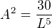 $A^2=\frac{30}{L^5}$