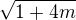 $\sqrt{1+4m}$