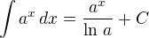 $\int a^x\,dx=\frac{a^x}{\ln\,a}+C$