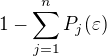 $1-\sum_{j=1}^nP_j(\varepsilon)$