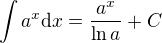 $\int{a^x\mathrm{d}x}=\frac{a^x}{\ln{a}}+C$