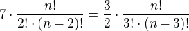 $7\cdot \frac{n!}{2!\cdot (n-2)!}=\frac{3}{2}\cdot \frac{n!}{3!\cdot (n-3)!}$