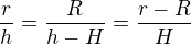 $\frac{r}{h} = \frac{R}{h-H}= \frac{r-R}{H}$