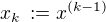 $x_k \,:= x^{(k-1)}$